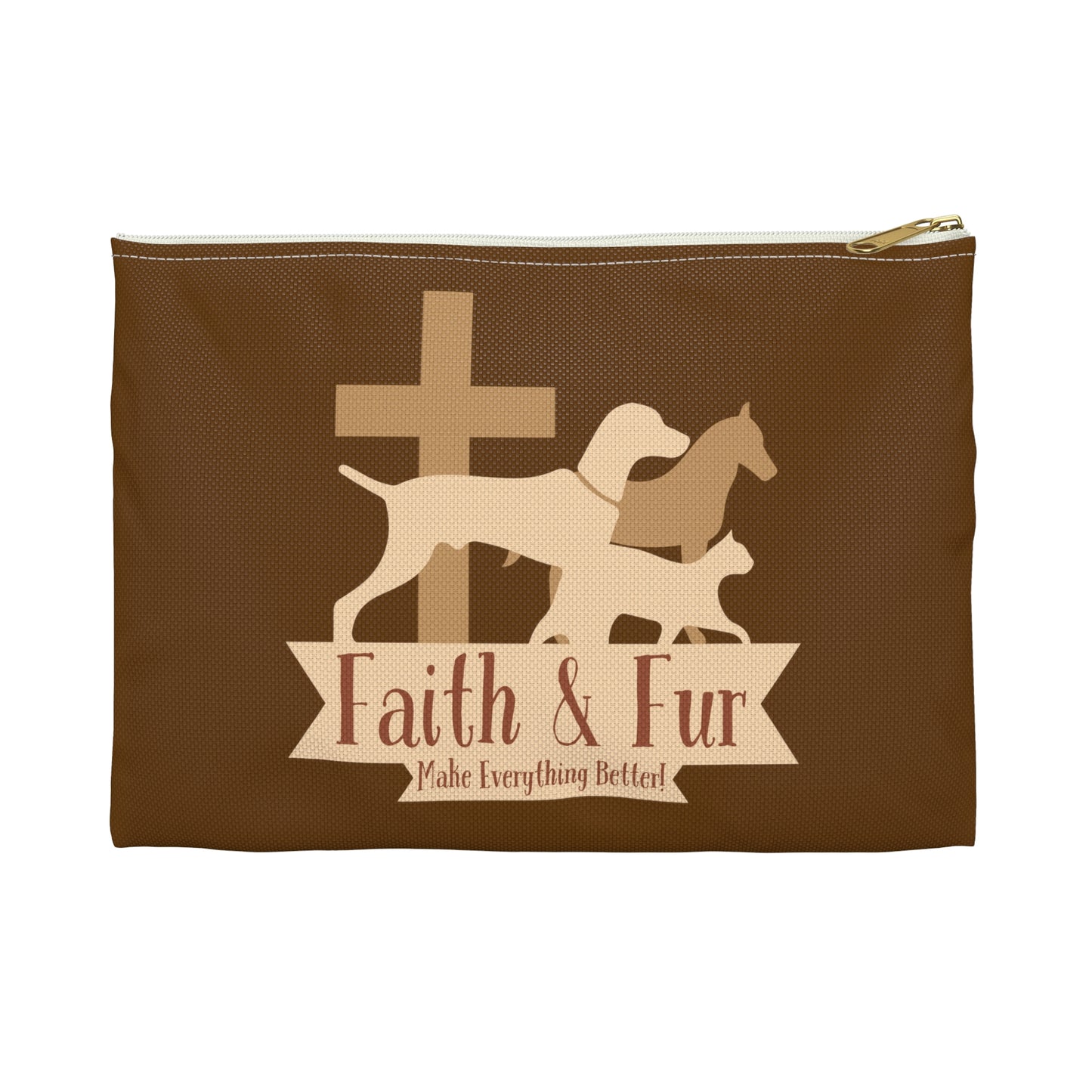 Faith & Fur Make Everything Better:  Accessory Pouch (Brown)